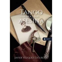 Tango para una asesina. Javier Vázquez Ezcurdia