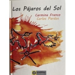 Los pájaros del sol. Franco, Carmina y Pardos, Carlos. Acrótera