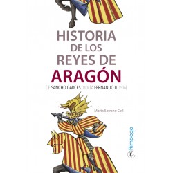 Historia de los Reyes de Aragón. Marta Serrano Coll. Rimpego